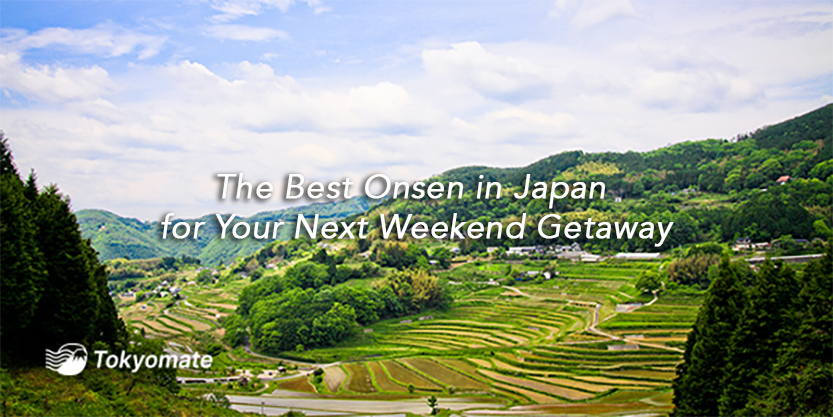 The Best Onsen in Japan for Your Next Weekend Getaway