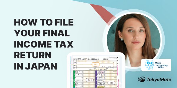 How to File Your Final Income Tax Return in Japan 