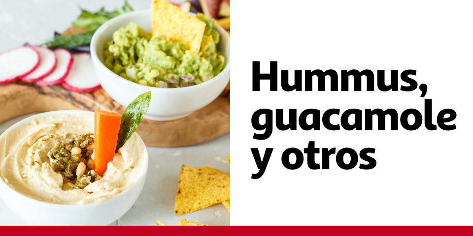 Hummus, guacamole y otros