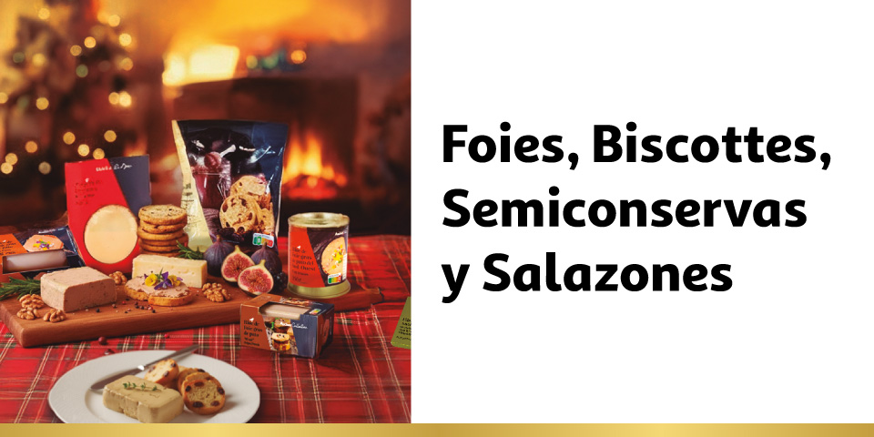 Foies, Biscottes, Semiconservas y Salazones