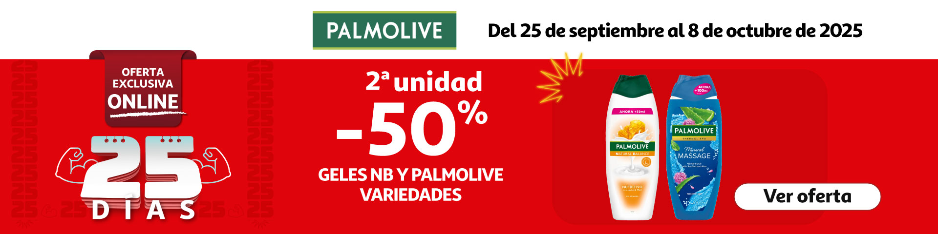 2ª al 50% - Productos seleccionados Geles NB y Palmolive 