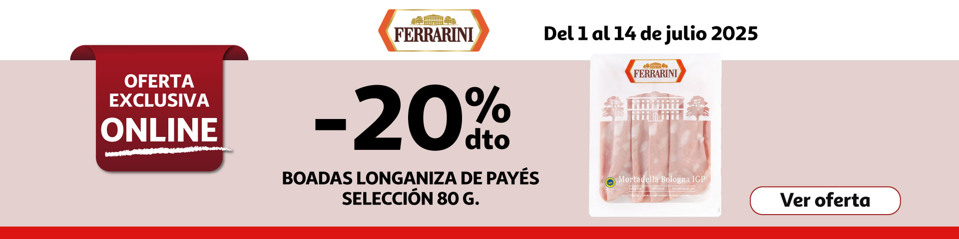 20% Dto. - FERRARINI Mortadela con IGP Bologna