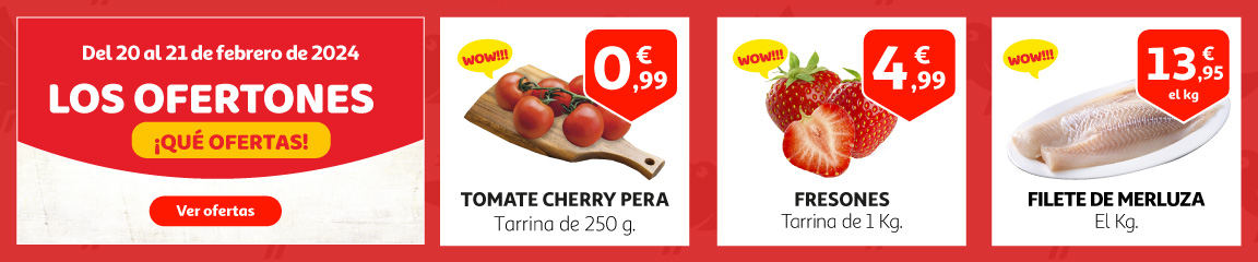 Los Ofertones del 20 al 21 de Febrero / Tomate Cherry Pera 0,99€ / Fresón Tarrina 4,99 € / Filete Merluza 10,95€
