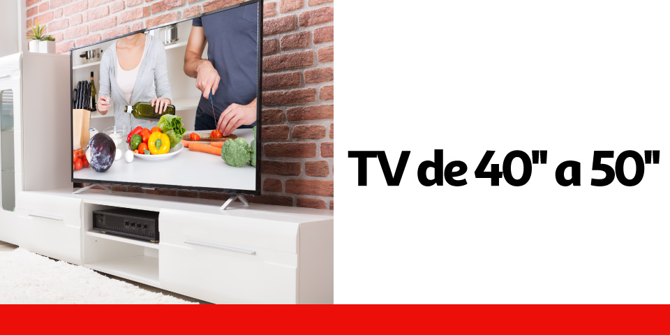 TV de 40" a 50"