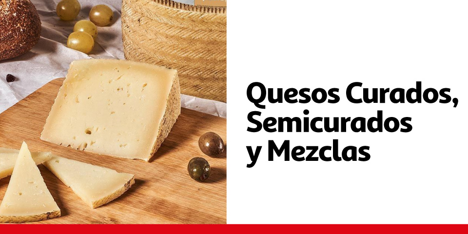 Quesos Curados, Semicurados y Mezclas