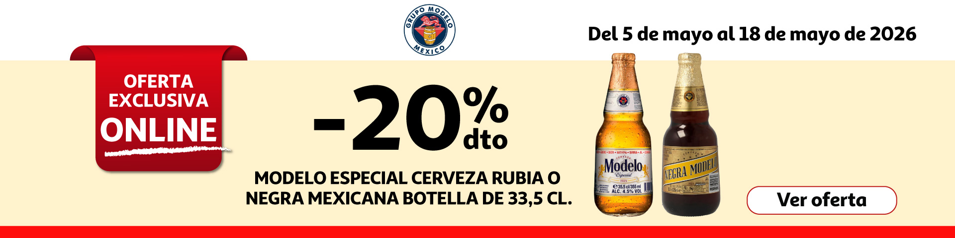 20% Dto. - MODELO ESPECIAL Cerveza rubia o negra 