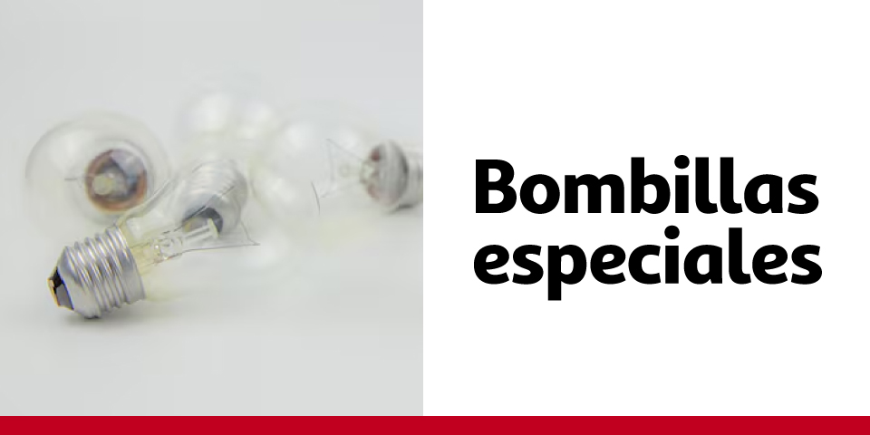Bombillas especiales