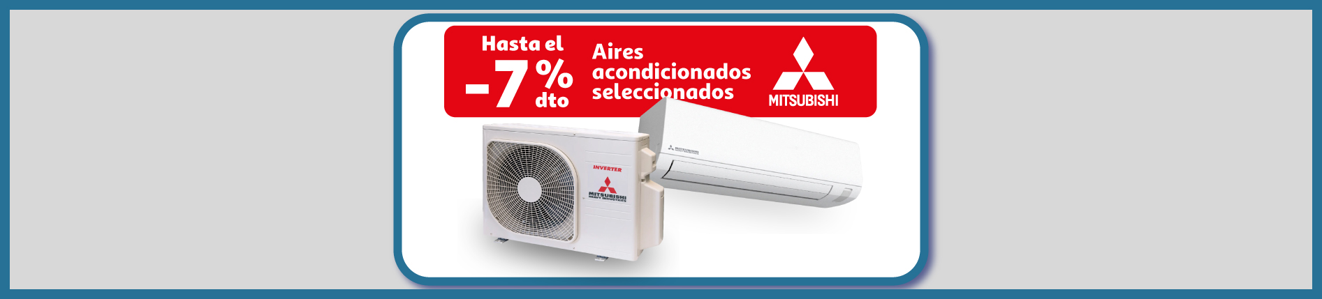 Hasta el 7%dto en Aires Acondicionados Mitsubishi