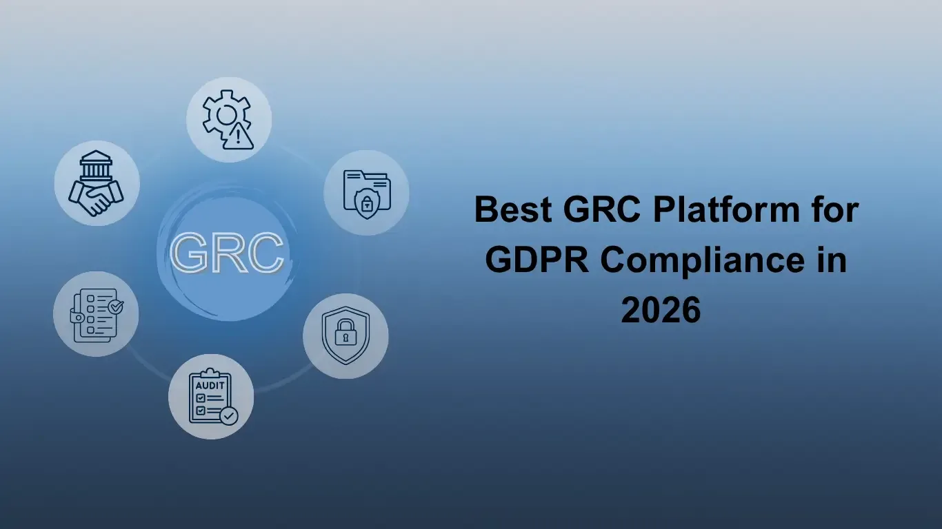Best GRC Platform for GDPR Compliance in 2026: Why KavachOne Fits Indian Businesses?