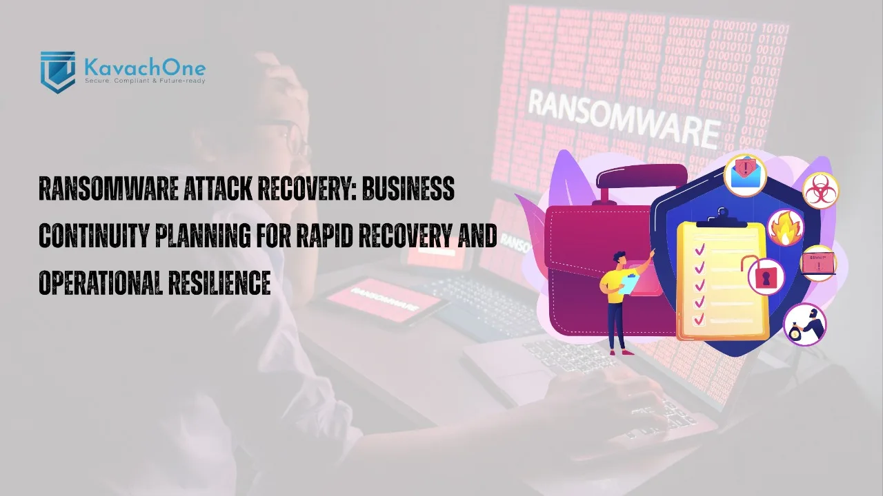 Ransomware Attack Recovery: Business Continuity Planning for Operational Resilience
