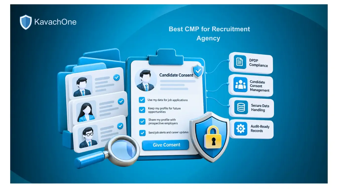 Consent Management Platform for Recruitment Agency in India: The Complete DPDP Compliance Guide