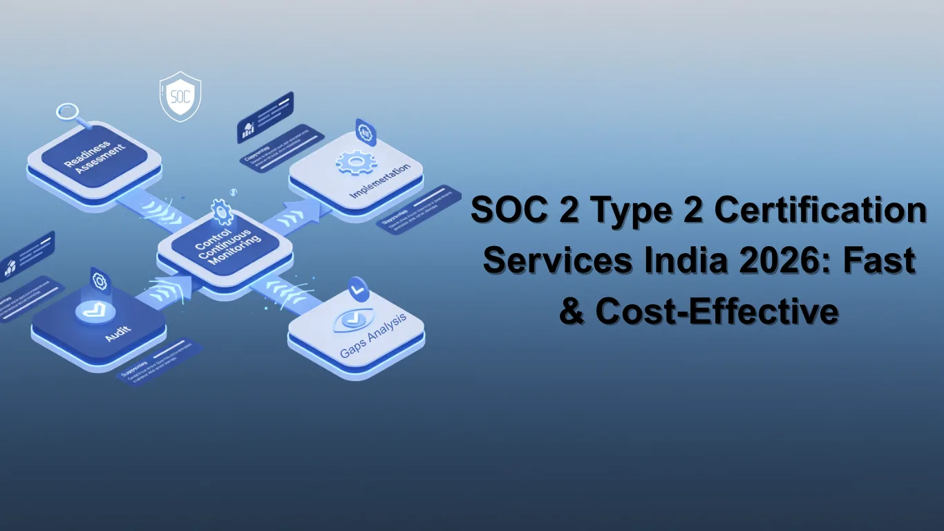 SOC 2 Type 2 Certification Services India 2026: Fast & Cost-Effective
