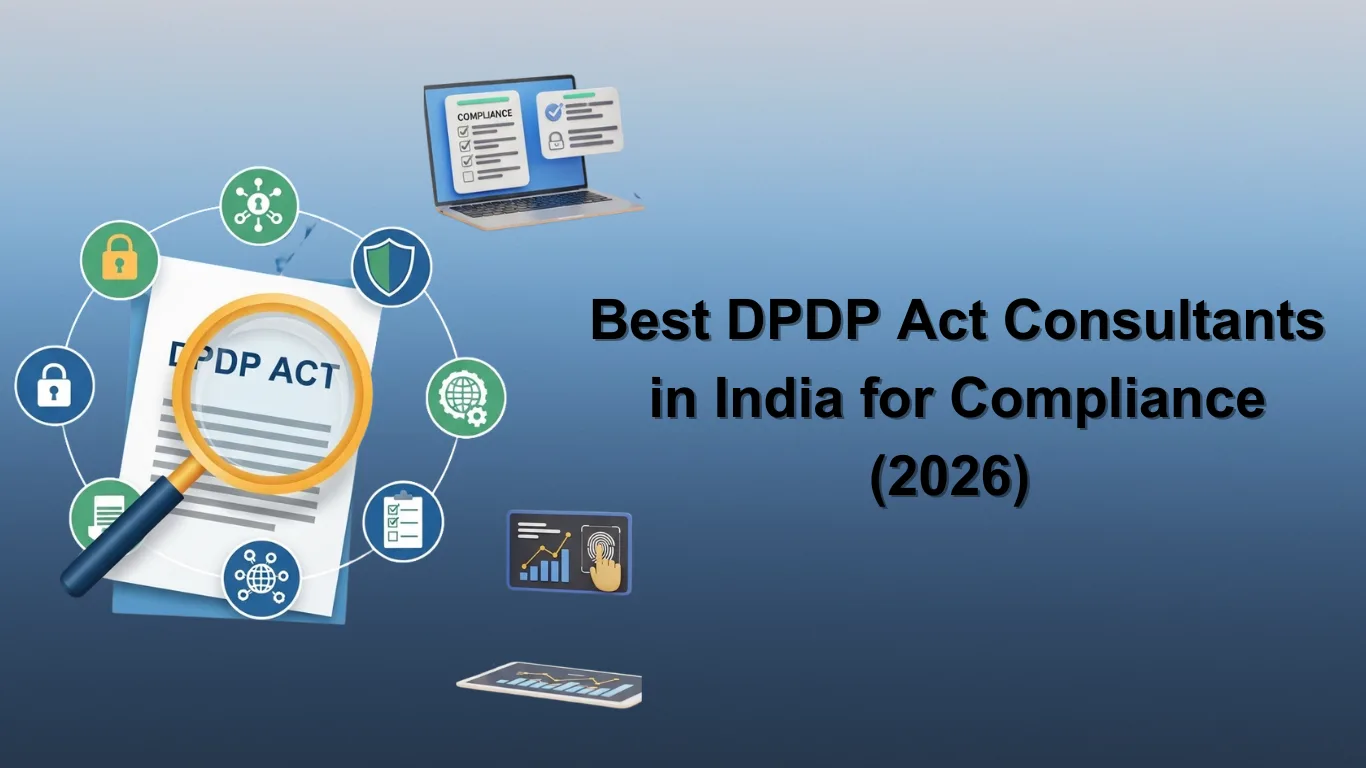 Best DPDP Act Consultants in India for Compliance in 2026 