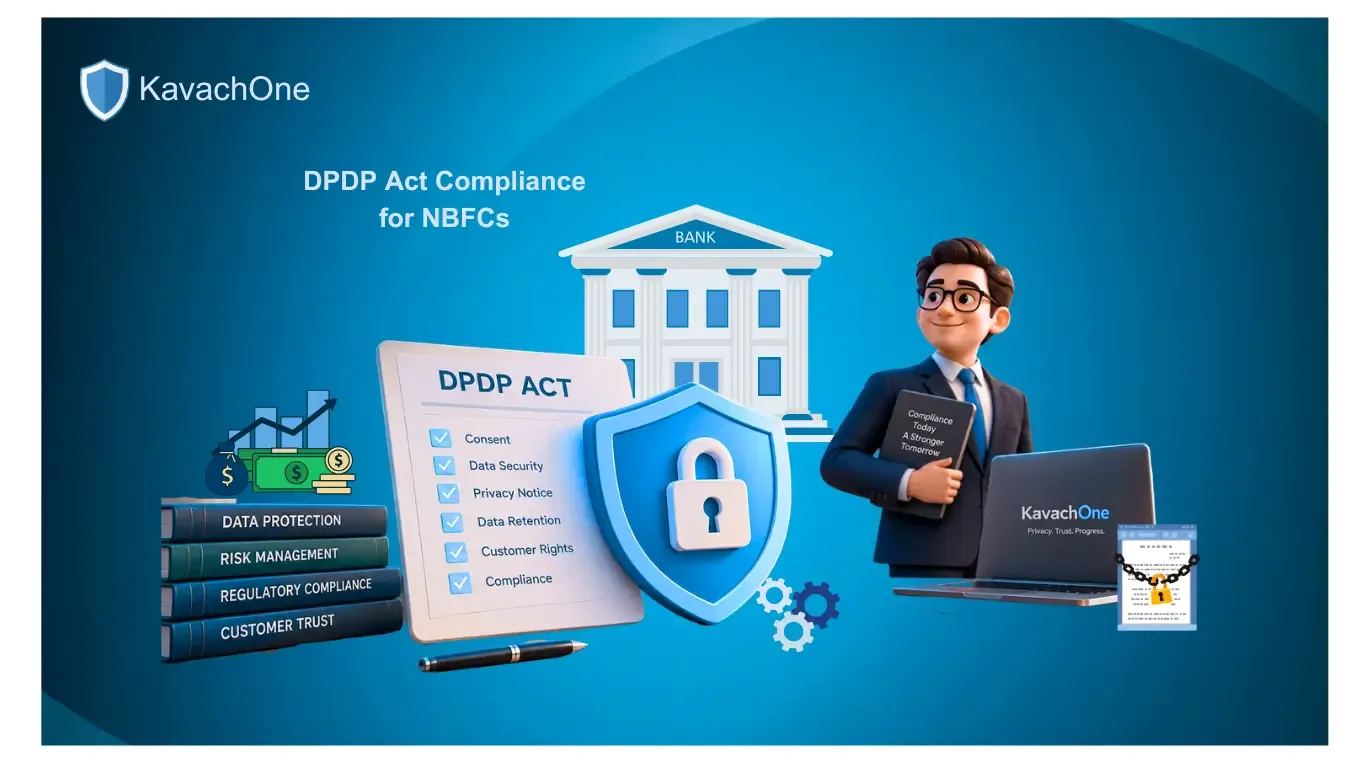 DPDP Act Compliance for NBFCs: A Practical Guide for Digital Lending and Risk Leaders