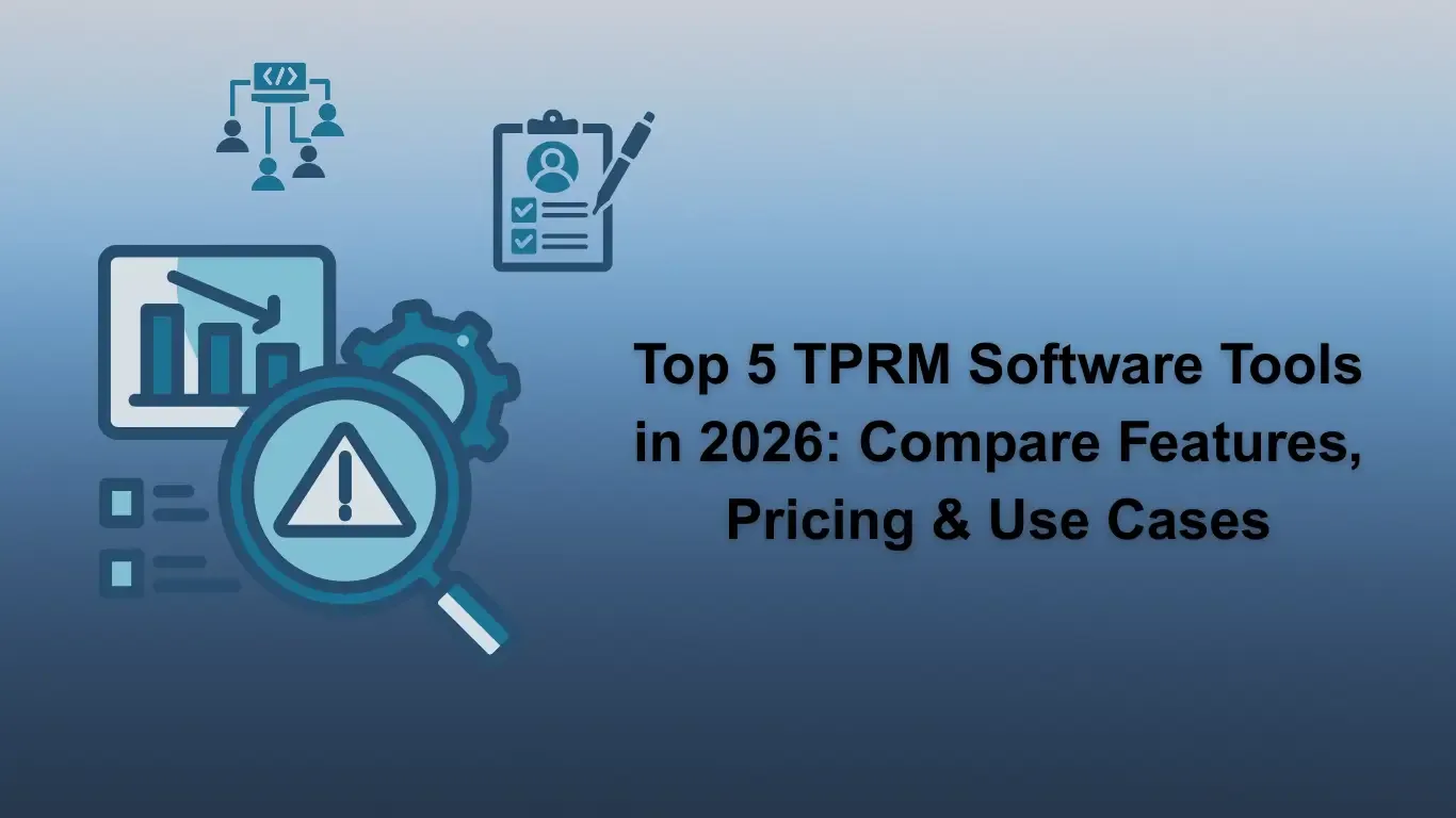 Top 5 TPRM Software Tools in 2026: Compare Features, Pricing & Use Cases