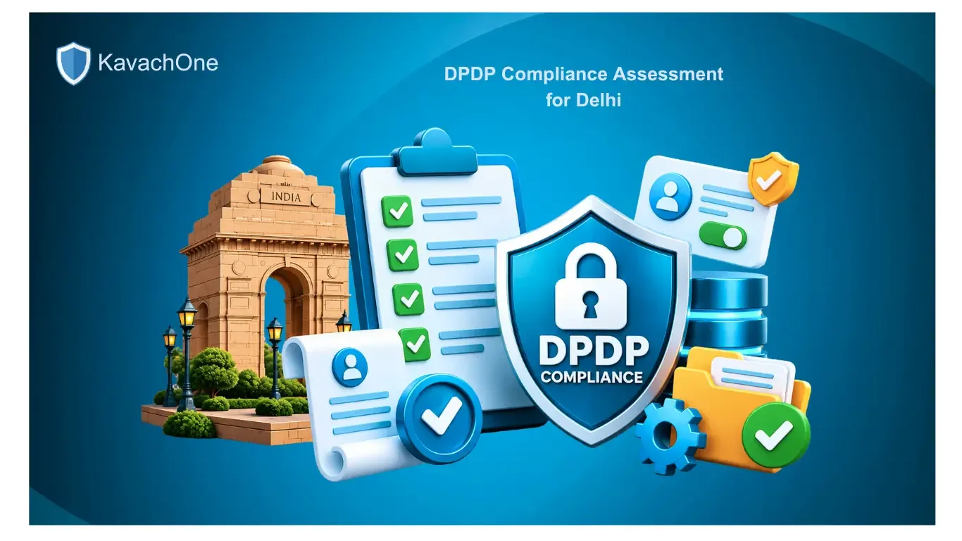 How to Prepare Your Delhi Business for a DPDP Compliance Assessment