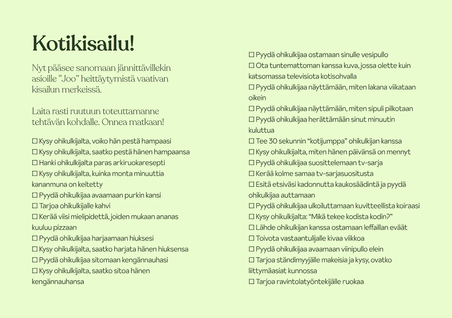 Kotikisailu tehtäviä kirjoitettuna kuvassa. Tehtäviä kuten: pese tuntemattoman hampaat.