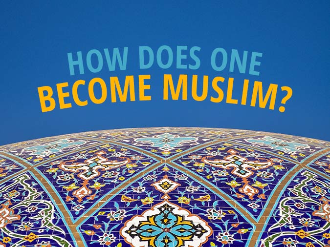 How Does One Become Muslim?