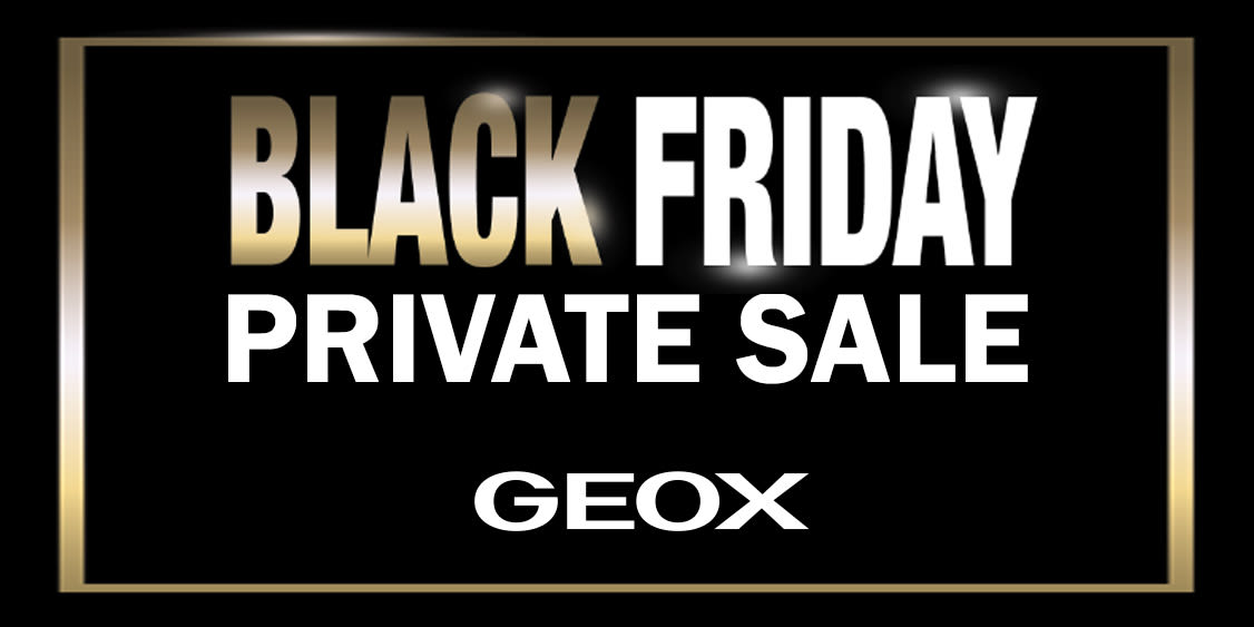 THE GEOX BLACK FRIDAY PRIVATE SALE: EXCLUSIVE ACCESS!