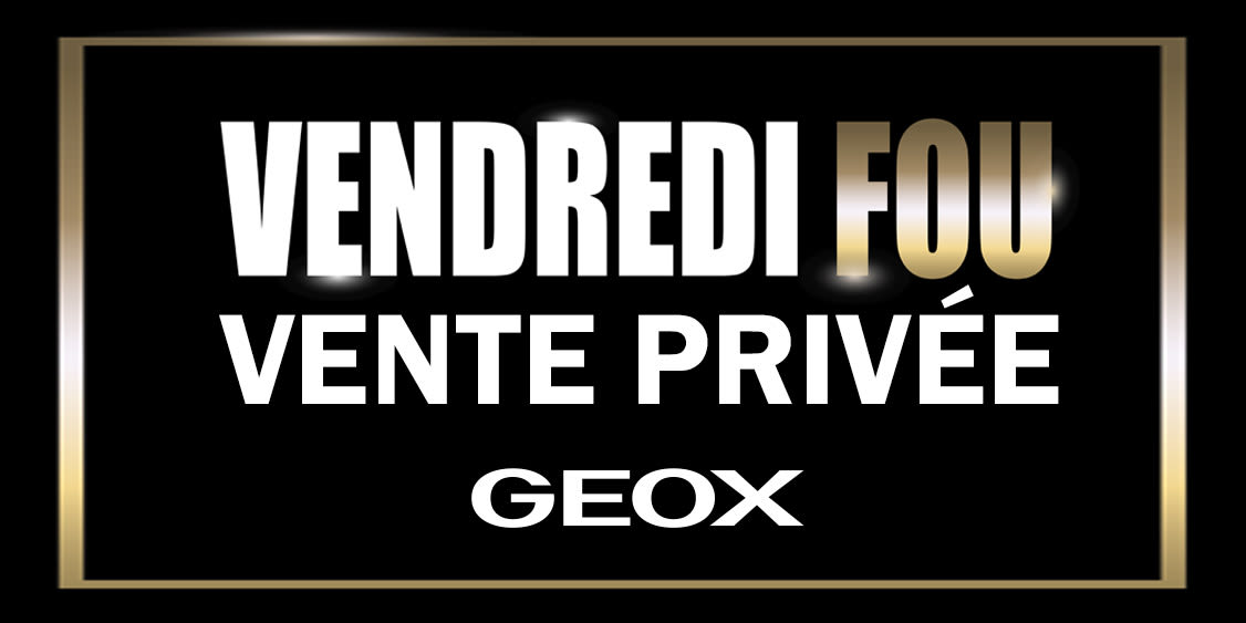 VENTE PRIVÉE DU VENDREDI FOU: ACCÈS EXCLUSIF!