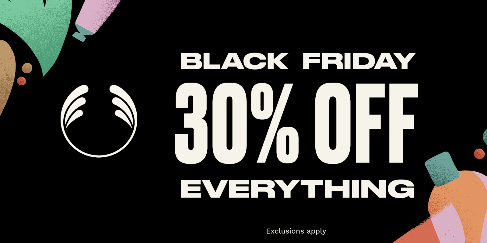 BLACK FRIDAY 30% STORE WIDE *