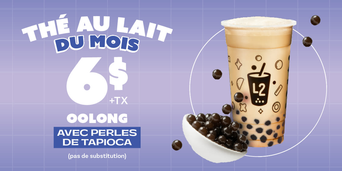 L2 THÉ AU LAIT DU MOIS 6$