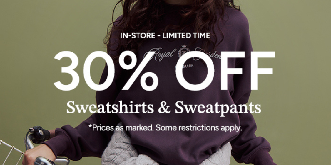 30% off Sweatshirts & Sweatpants