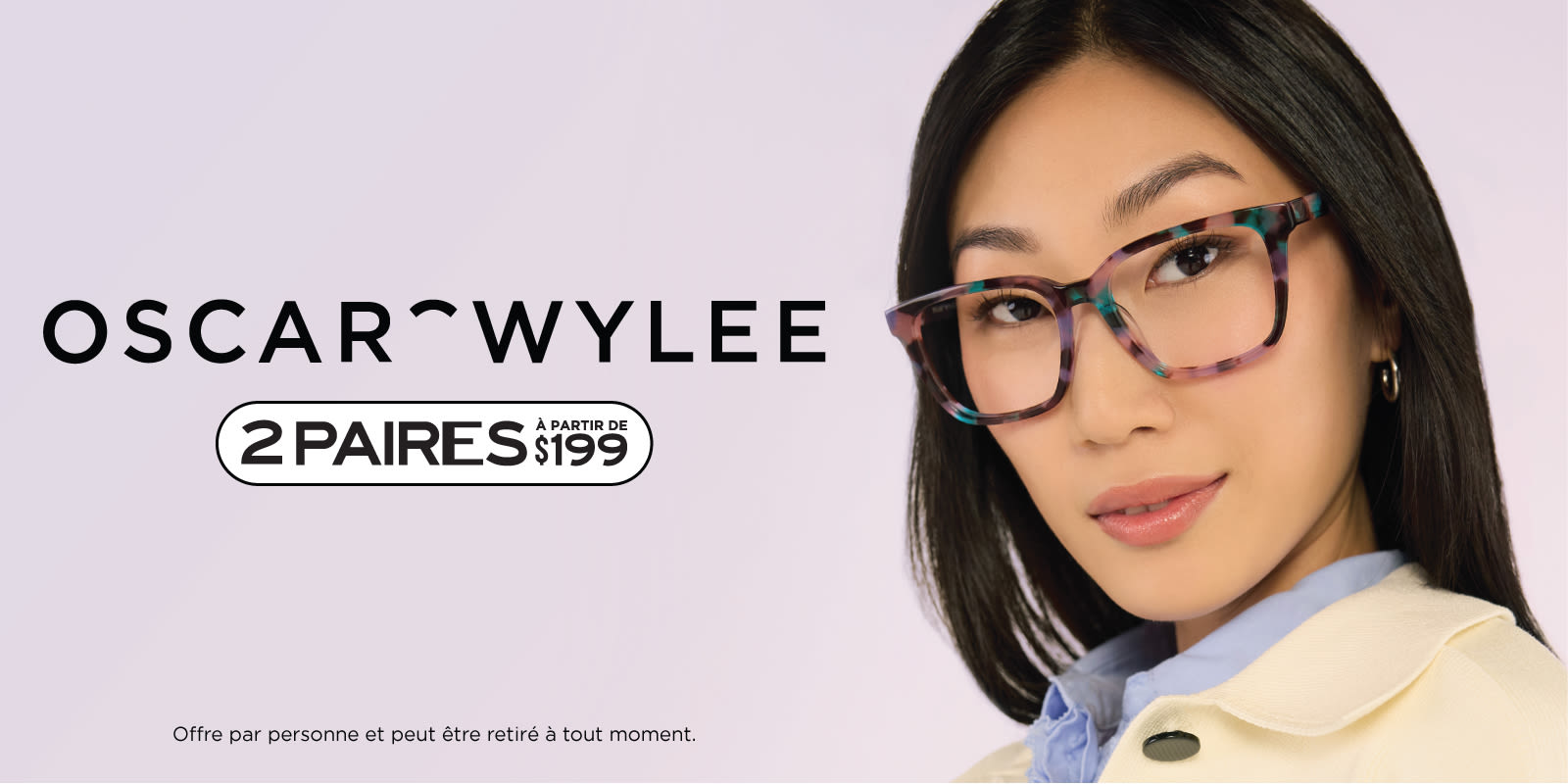 2 paires à partir de 199 $ chez Oscar Wylee
