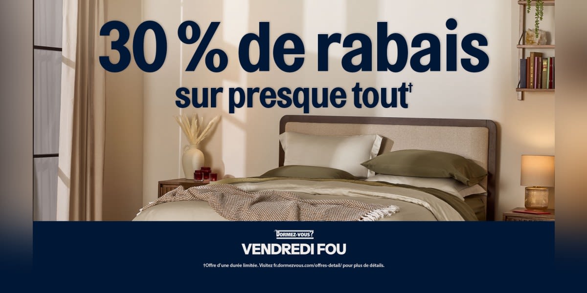 Profitez de 30 % de rabais sur presque tout pendant le Vendredi fou chez Dormez-vous