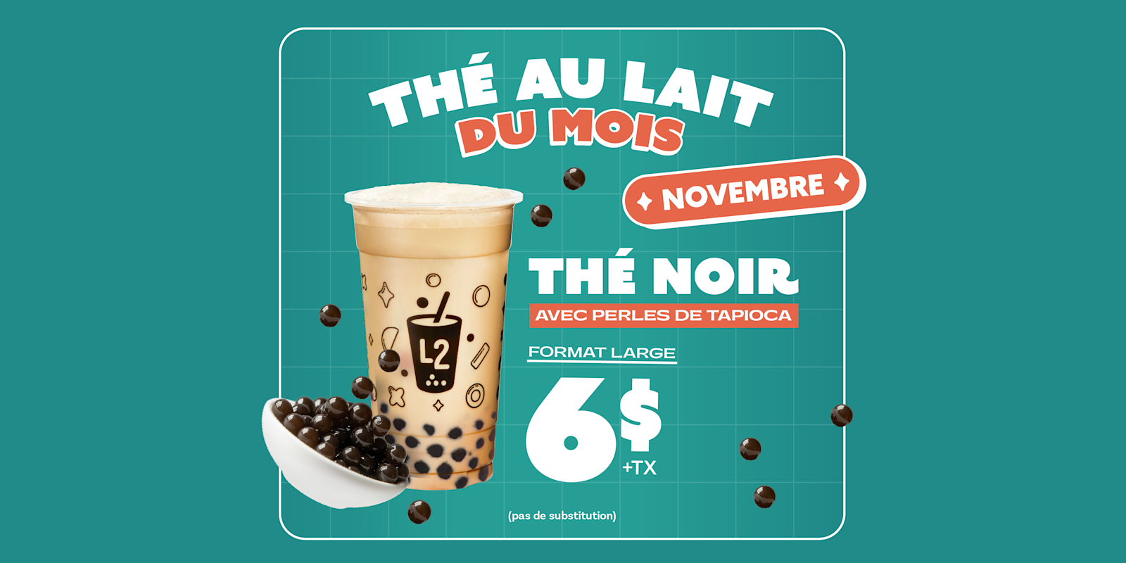 L2 - THÉ AU LAIT DU MOIS POUR 6$