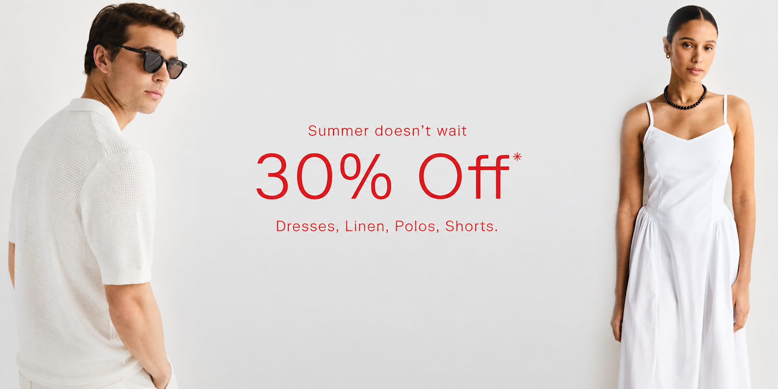 30% OFF - SUMMER DOESN'T WAIT