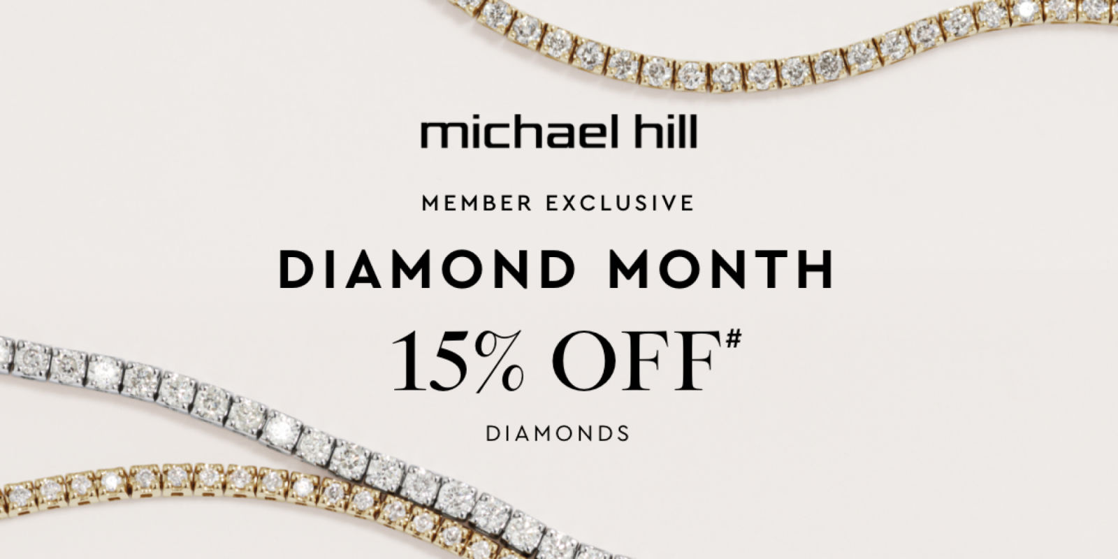 15% off Diamonds - Member exclusive. 