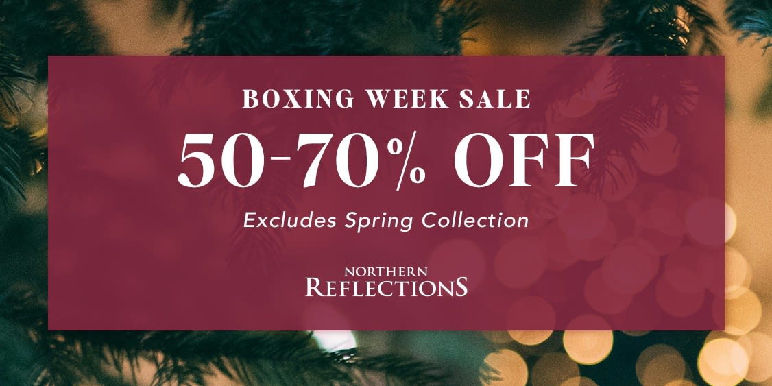 Boxing Week is on at Northern Reflections! 🎁 Enjoy 50–70% OFF 