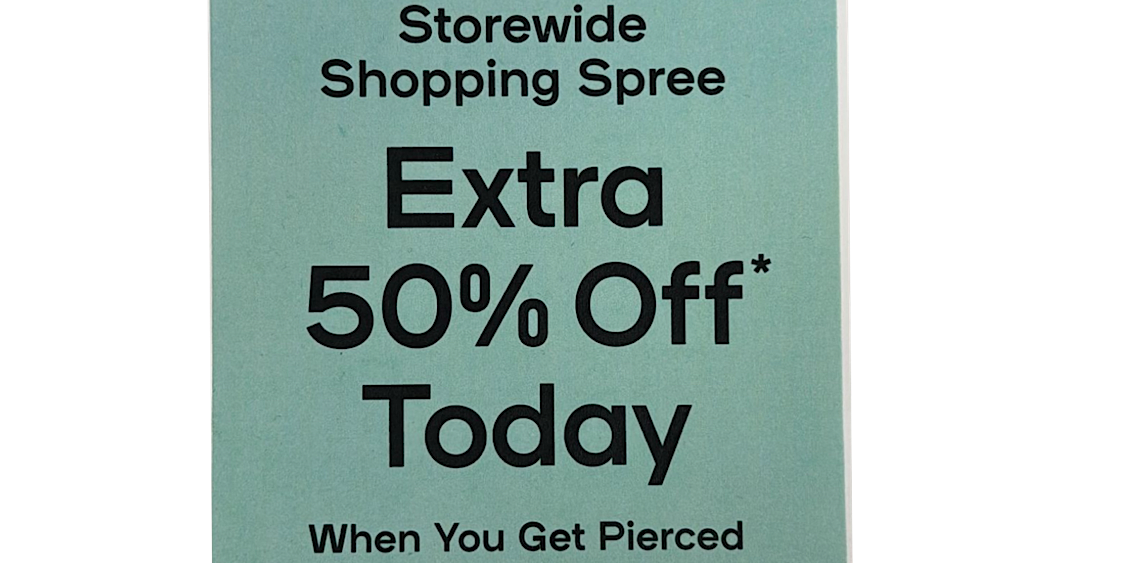 50% off shopping spree when you get pierced!