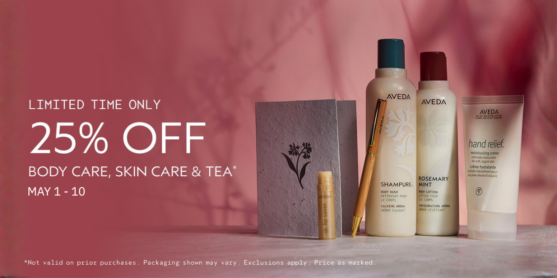 AVEDA Mothers Day Sale - 25% OFF Skincare, Body Care & Tea
