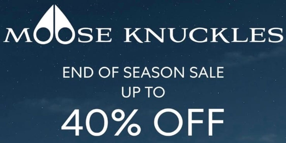 Moose Knuckles End of Season Sale Has Arrived