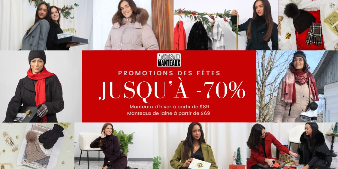 Jusqu'à 70 % de rabais - Ventes du Temps des Fêtes chez Manteaux Manteaux