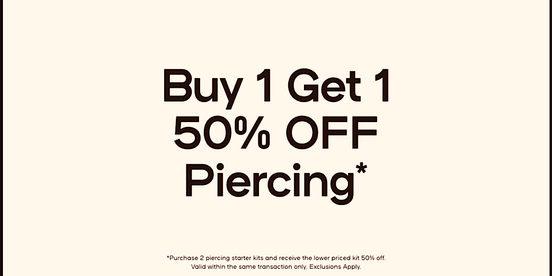 Long weekend door crasher!!! Piercing packages are Buy 1 Get 1 50% off!!! 