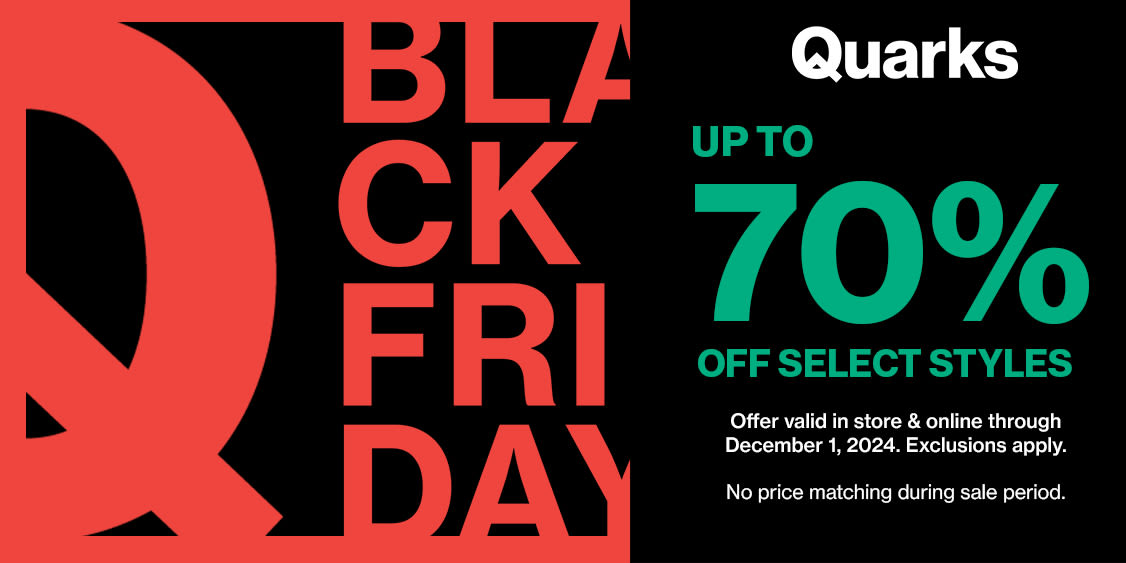 It's here: Quarks Black Friday Deals! 🖤 