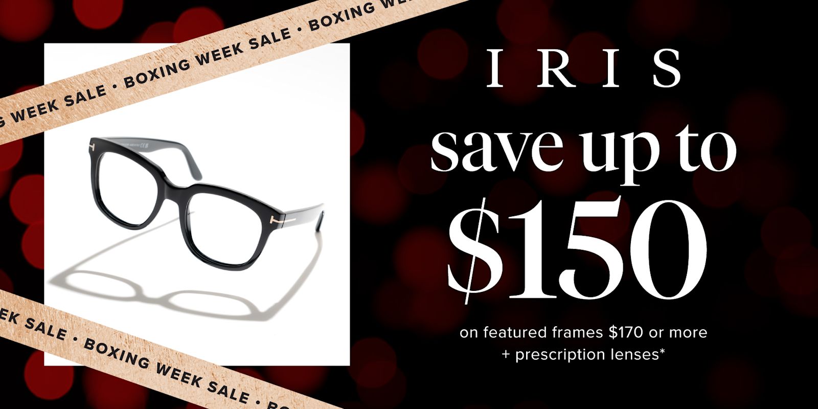 $150 INSTANT REBATE applicable on a featured frame valued at $170 or more* 