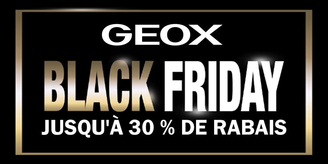 LES VENTES DU VENDREDI FOU DE GEOX SONT ARRIVÉES!