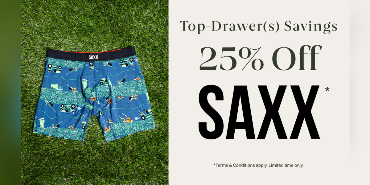 25% OFF SAXX STYLES 