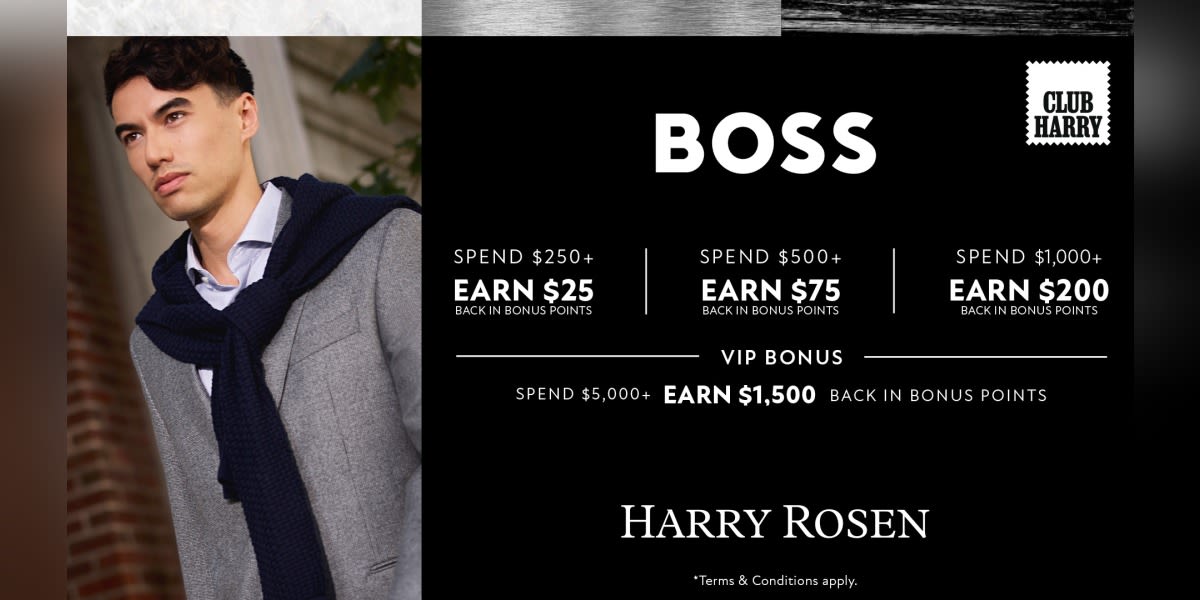 Shop More, Earn More with BOSS at Harry Rosen