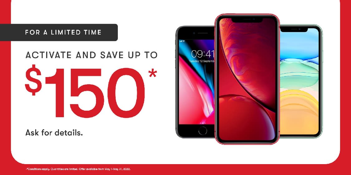 Activate and save up to $150!