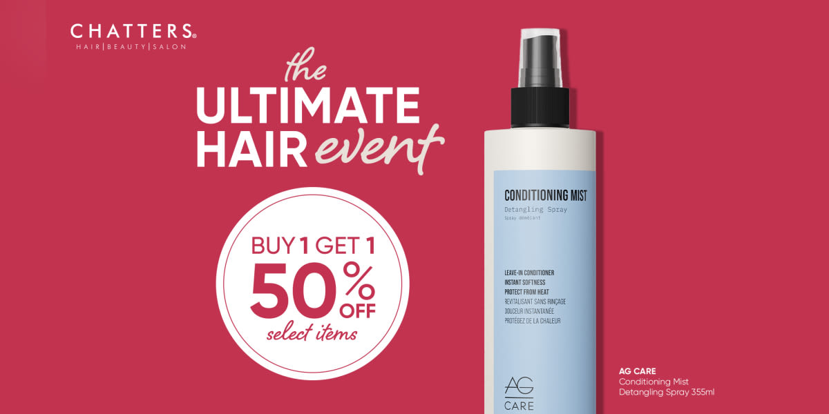 CF Chinook Centre Don't Miss the Ultimate Hair Event Buy One, Get