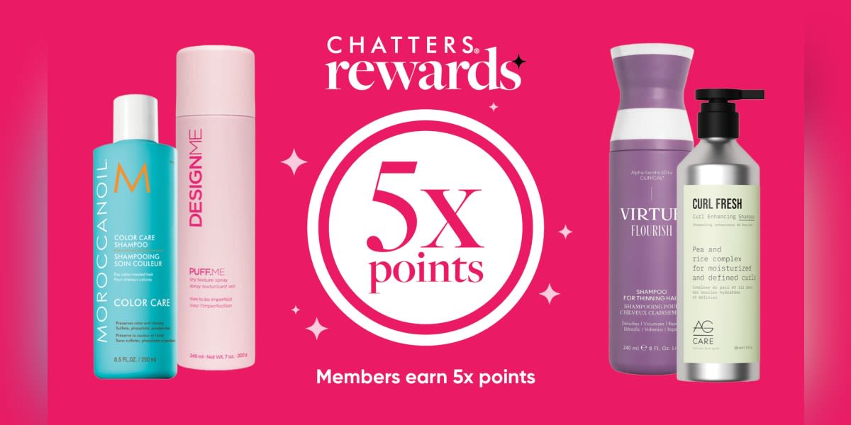 Earn 5X Rewards Points with Chatters Rewards!