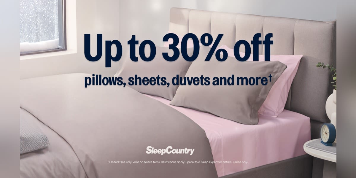 30% off pillows, sheets, duvets and more*