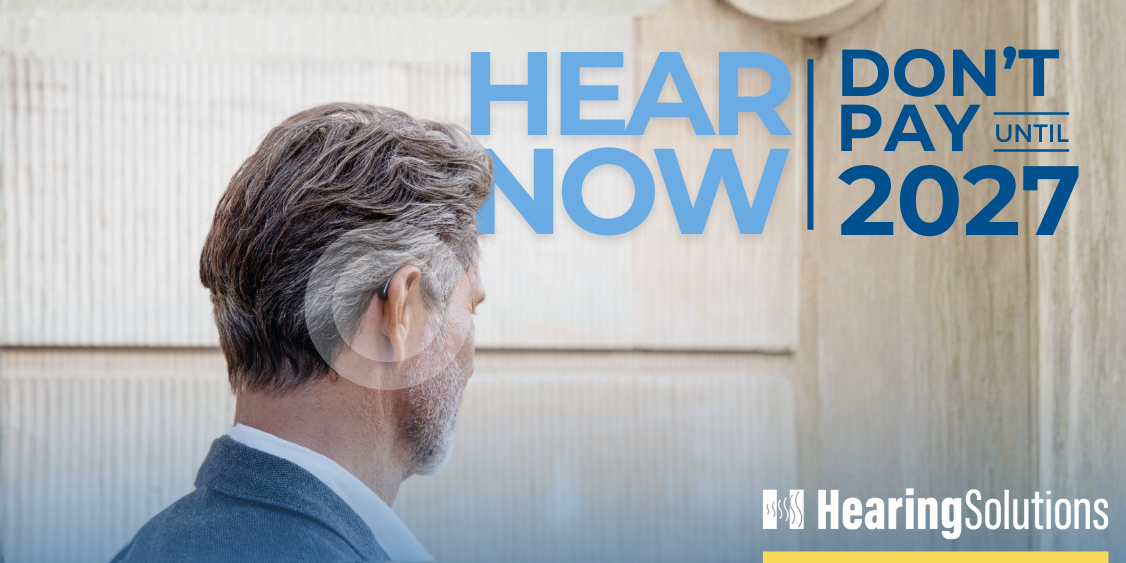 Hear Now, Don't Pay Until 2027 