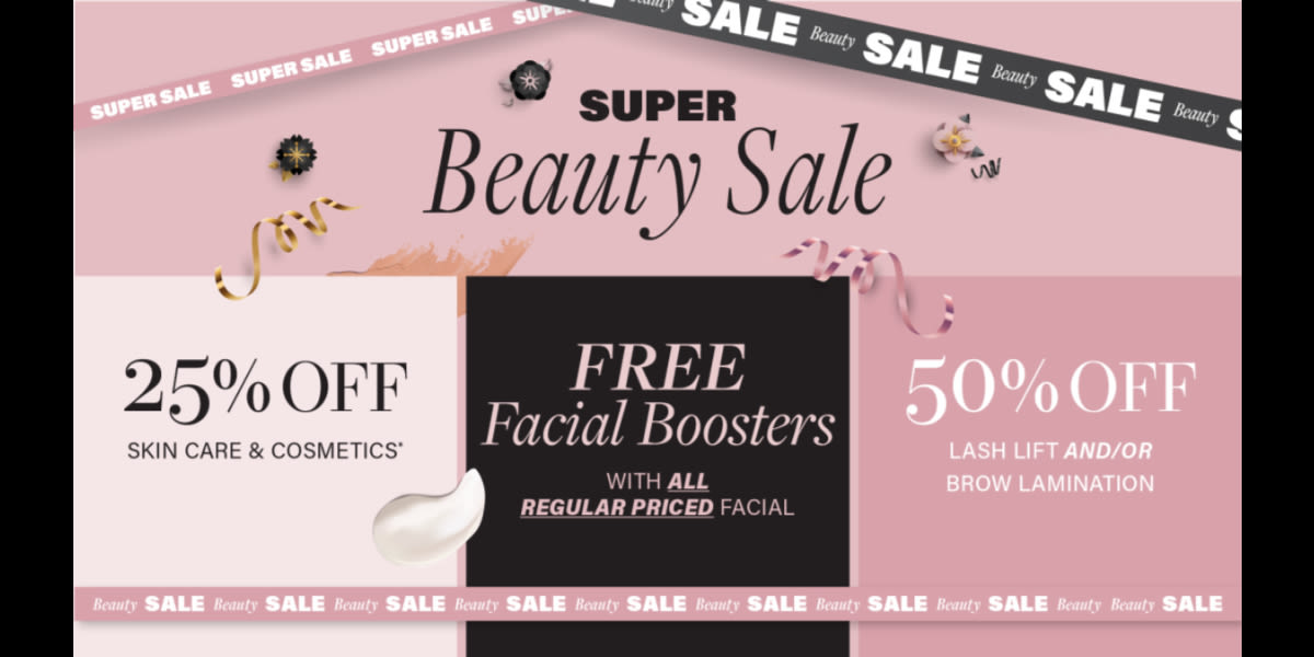 Super Beauty Sale! 25% off Services & FREE Facial Boosters