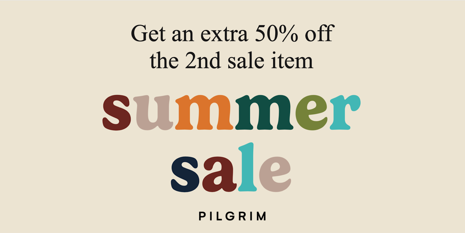SUMMER SALE: GET 50% OFF EXTRA ON THE 2ND SALE ITEM